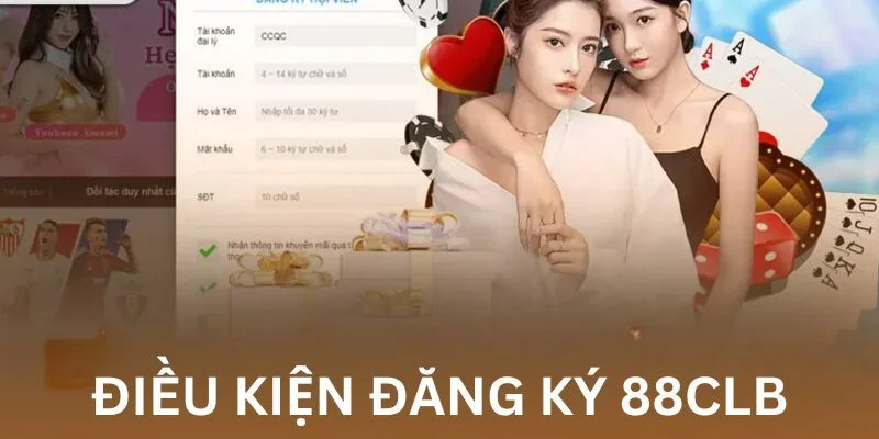 dap-ung-dieu-kien-de-dang-ky-88clb